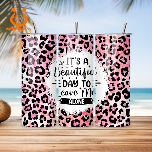 ITS A BEAUTIFUL DAY TUMBLER