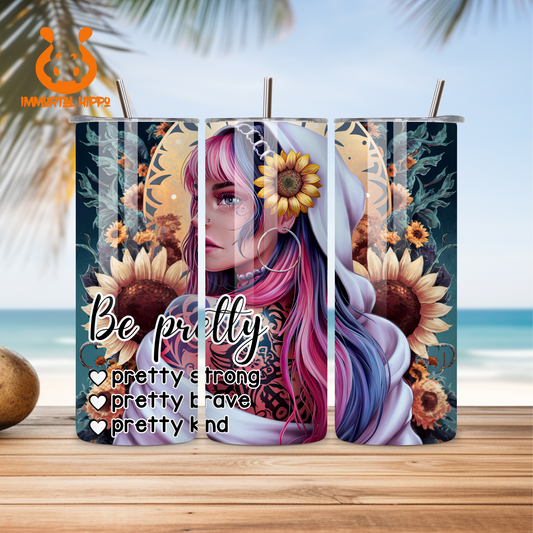 BE PRETTY TUMBLER