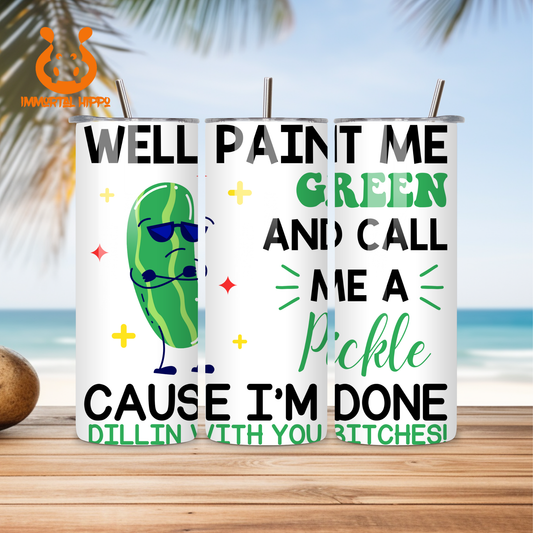 CALL ME A PICKLE TUMBLER